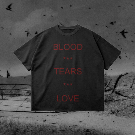 BLOOD, TEARS, LOVE T-SHIRT